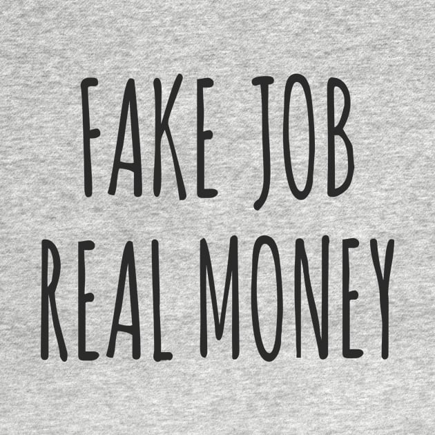 'Fake Job, Real Money' for Freelancers and Entrepreneurs by chelsei